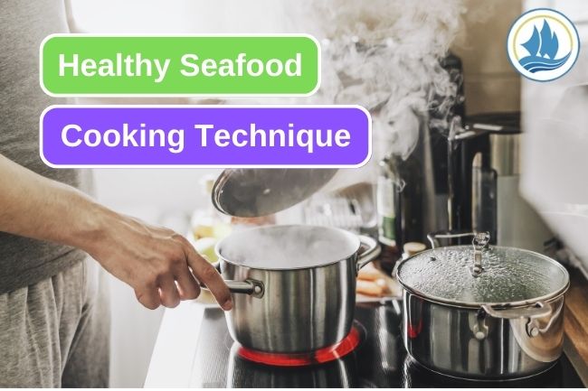 6 Healthy Ways to Cook Your Seafood
